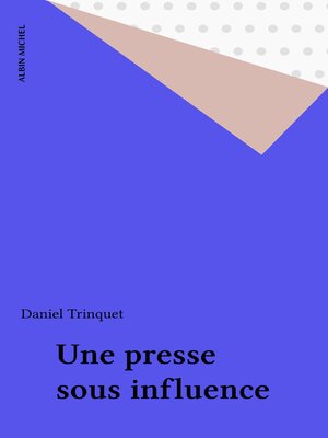 cover image of Une presse sous influence